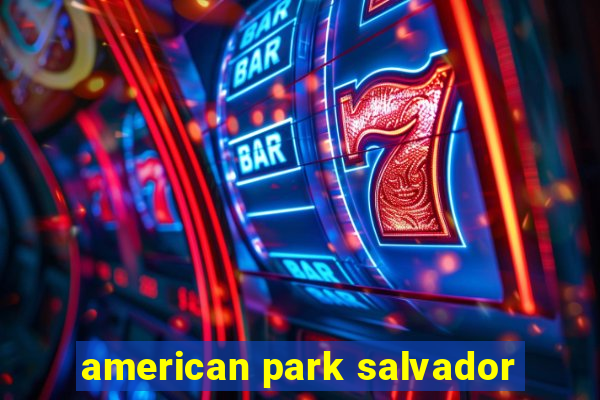 american park salvador